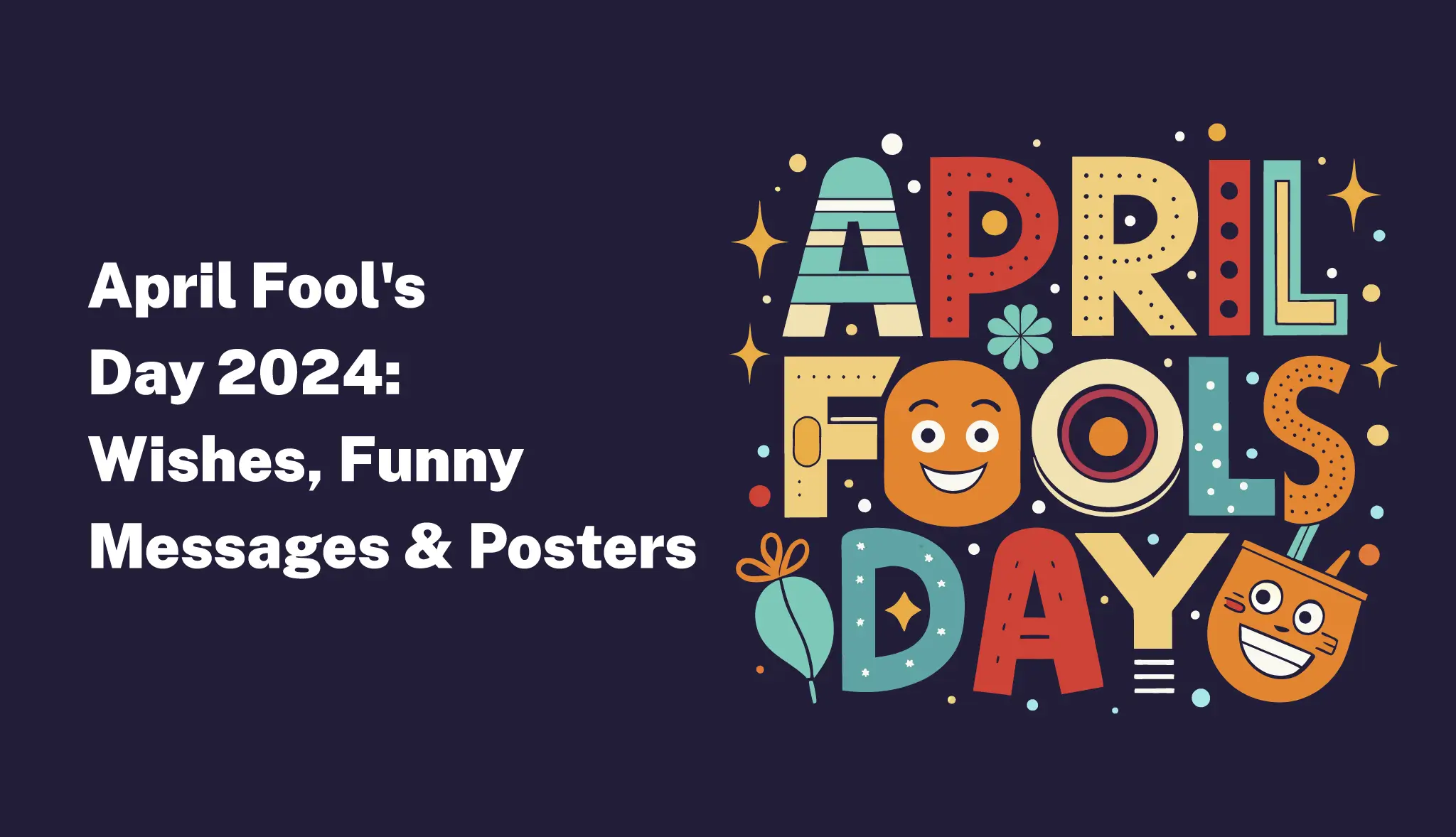 April Fool's Day 2024: Wishes, Funny Messages & Posters - Postive