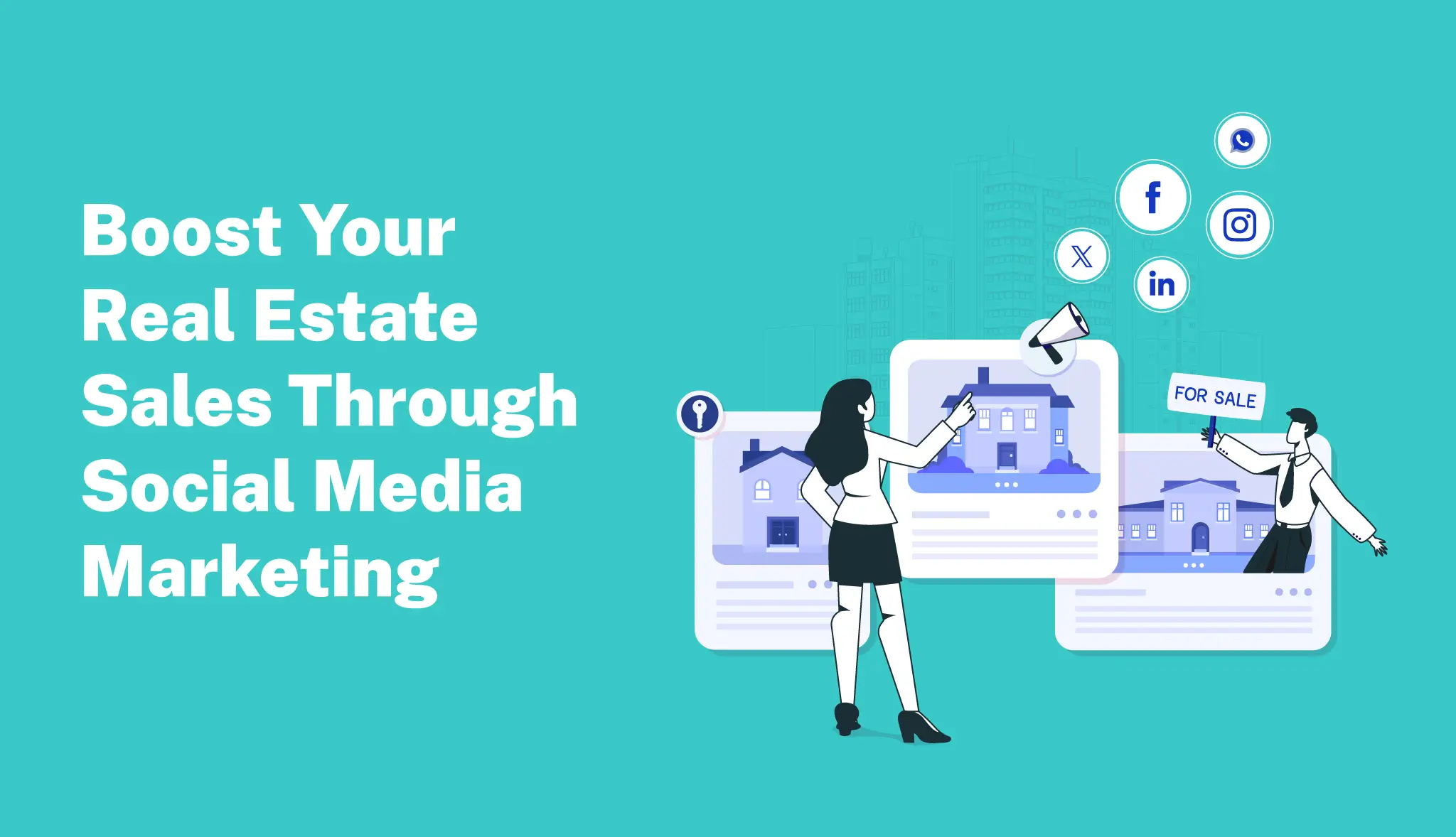 Boost Your Real Estate Sales Through Social Media Marketing in 2024