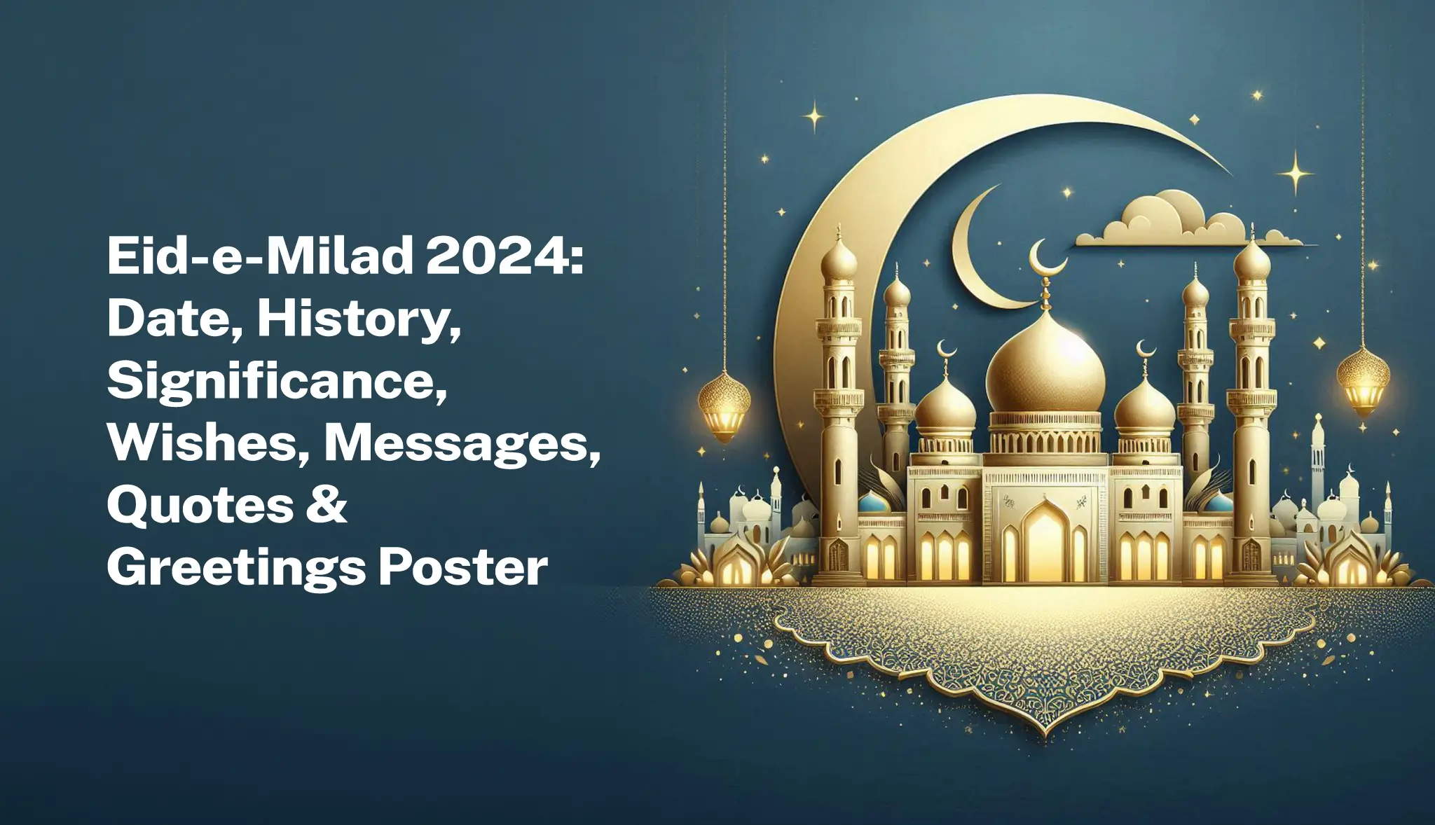 Eid-e-Milad 2024: Date, History, Significance, Wishes, Messages, Quotes & Greetings Poster - Postive