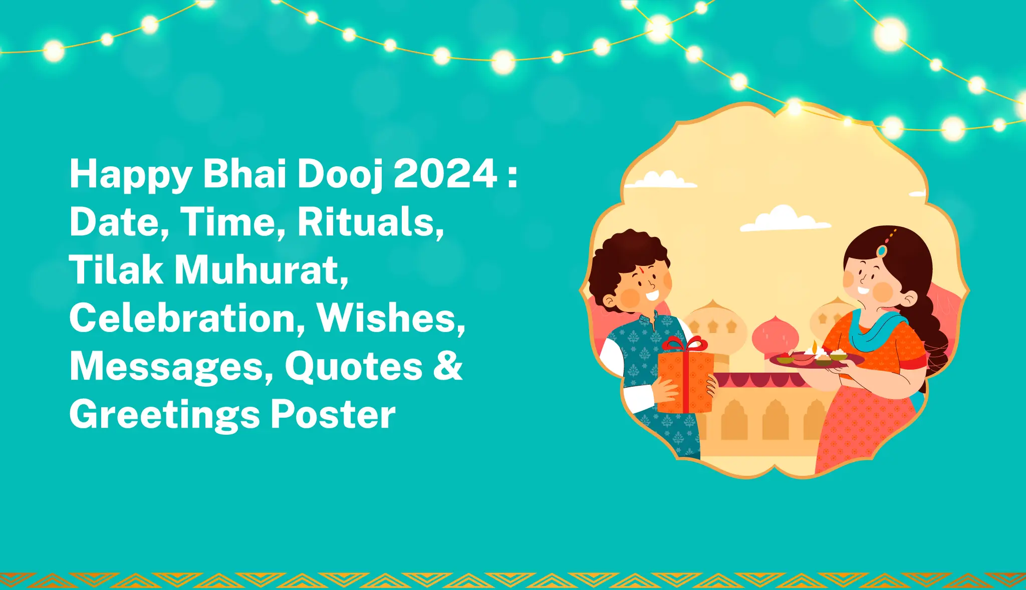 Happy Bhai Dooj 2024: Date, Celebration, Wishes, Messages & Poster - Postive