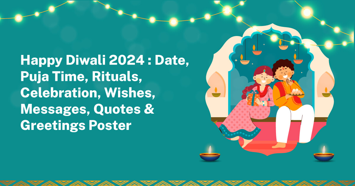 Diwali 2024 Date, Celebration, Wishes, Quotes & Greeting Posters