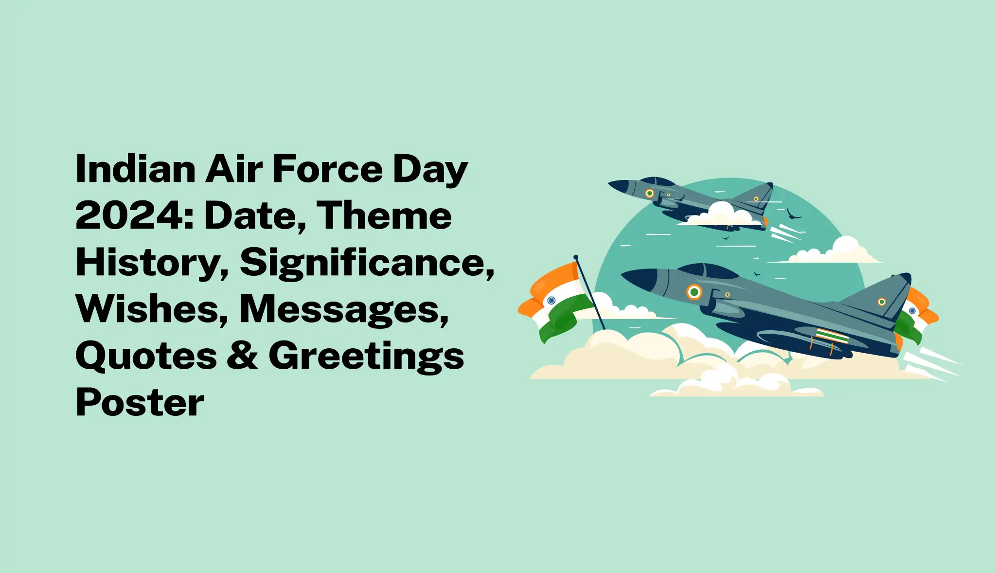 Indian Air Force Day 2024 Date Theme History Wishes