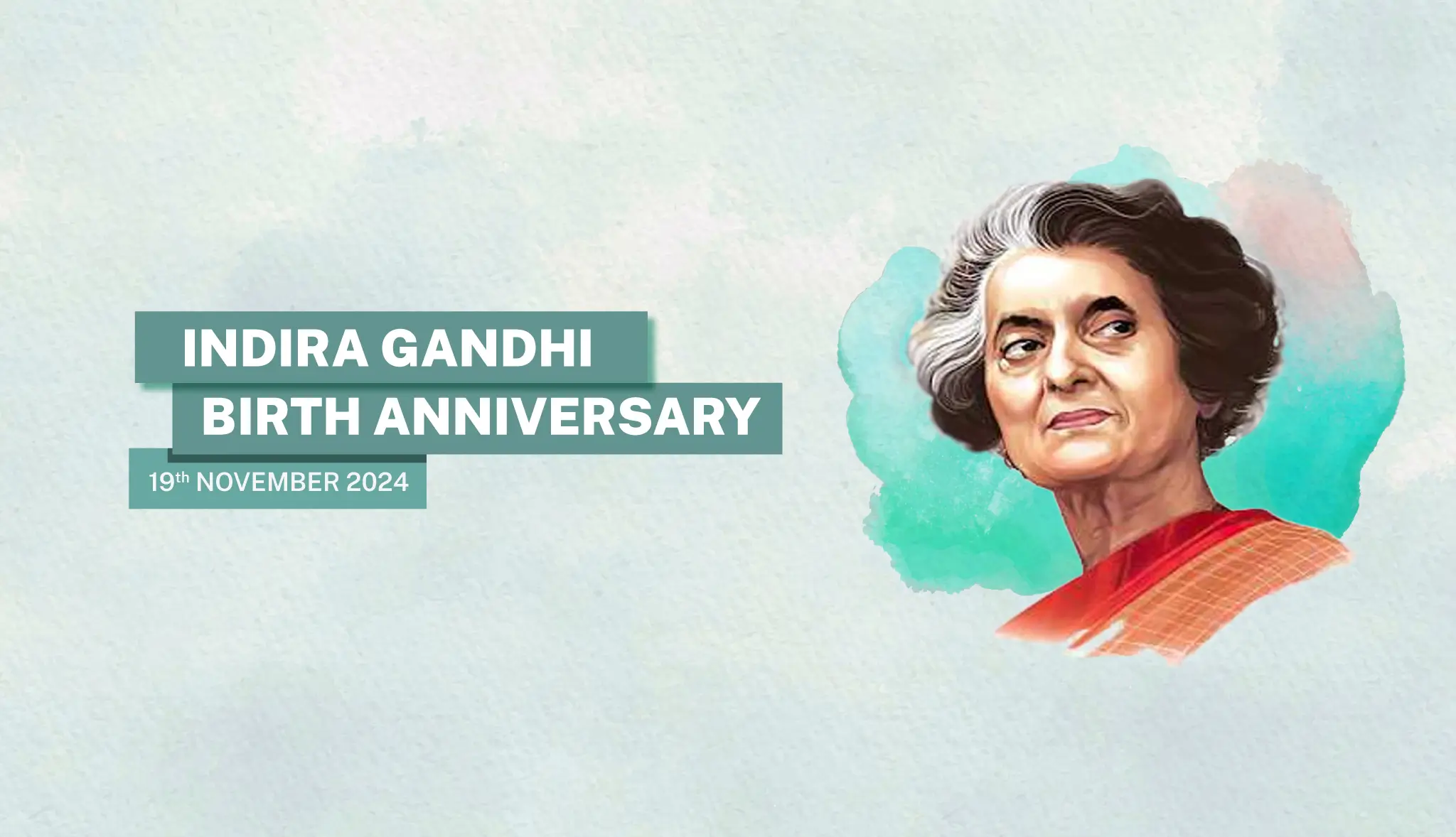 Indira Gandhi Birth Anniversary 2024: Birth Date, Wishes & Quotes - Postive