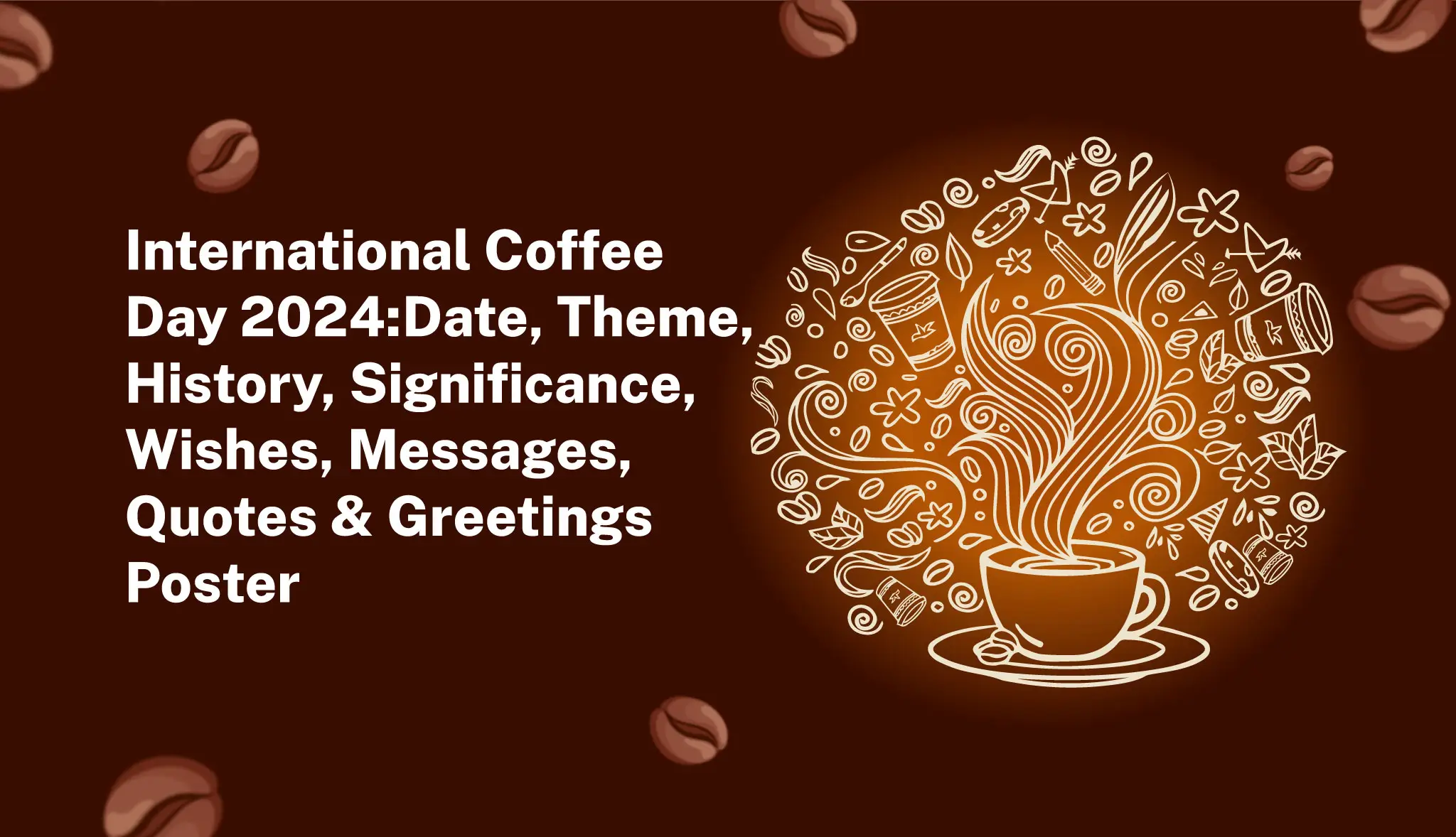 International Coffee Day 2024 Theme, Wishes, Quotes & Poster