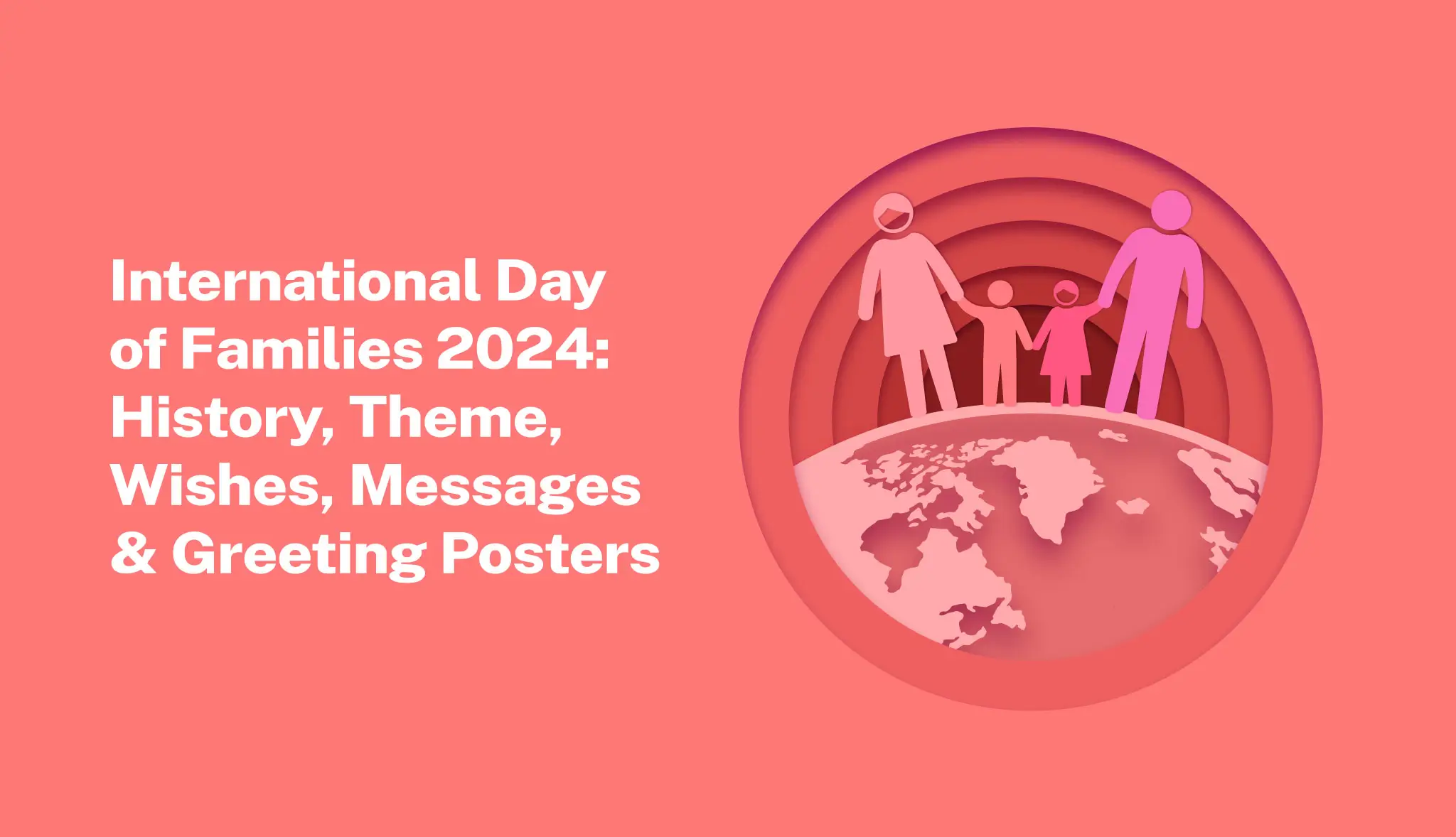International Day of Families 2024: History, Theme, Wishes, Messages & Greeting Posters