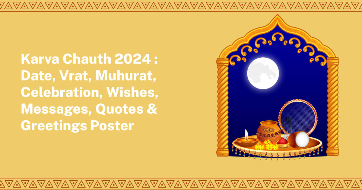 Karva Chauth 2024 Date, Muhurat, Vrat, Celebration & Wishes