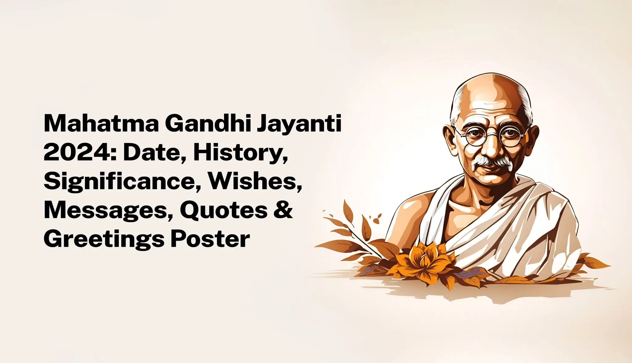 Mahatma Gandhi Jayanti 2024: Date, History, Wishes & Poster - Postive