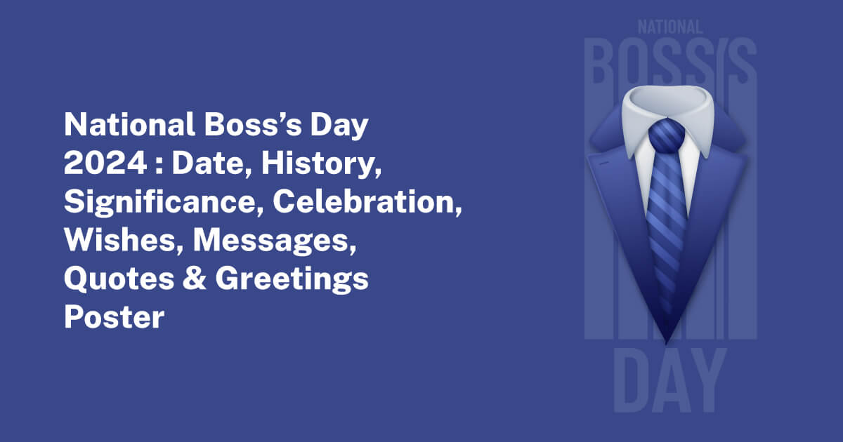 National Boss's Day 2024 Date, History, Wishes & Greetings
