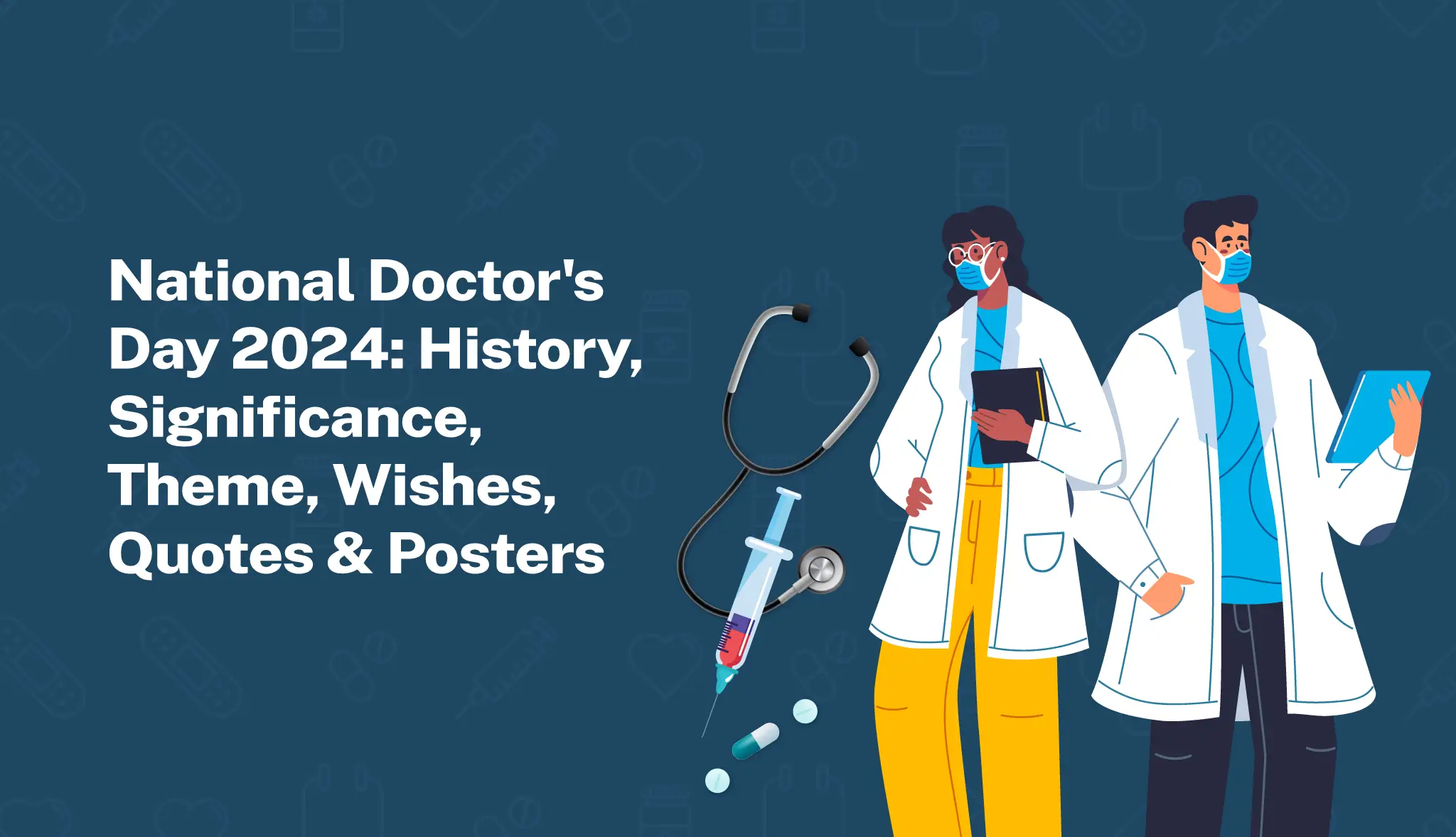 National Doctor's Day 2024: History, Significance, Theme, and Posters - Postive