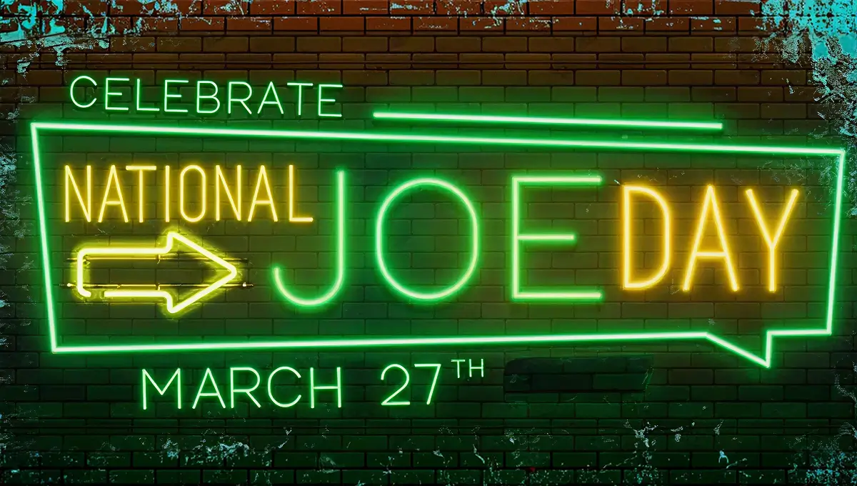 National Joe Day 2026 (27 March 2026): Date, Meaning, History, Fun Ideas, Wishes & More