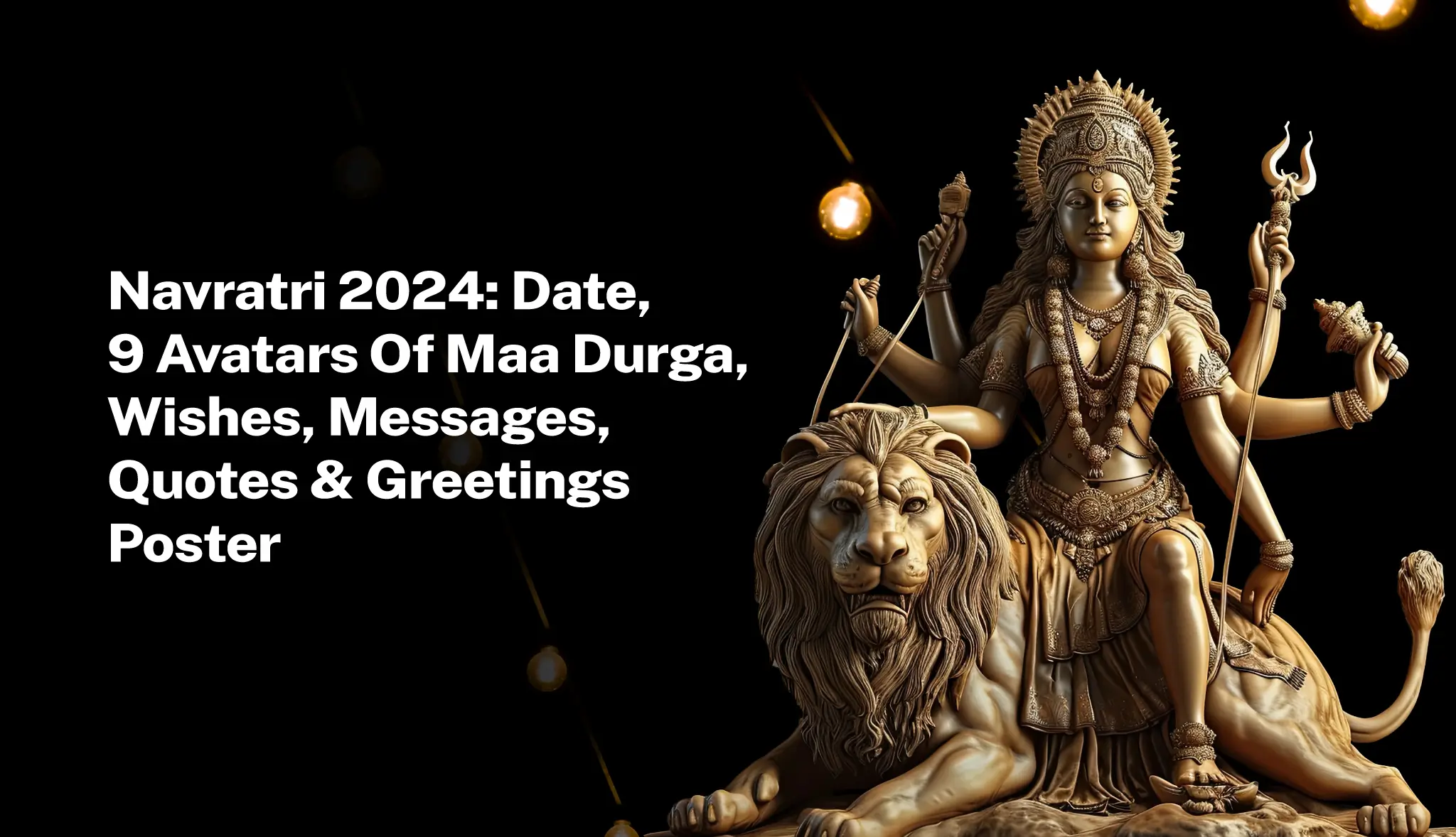 Navratri 2024: Date, 9 Avatars of Maa Durga, Wishes & Posters - Postive