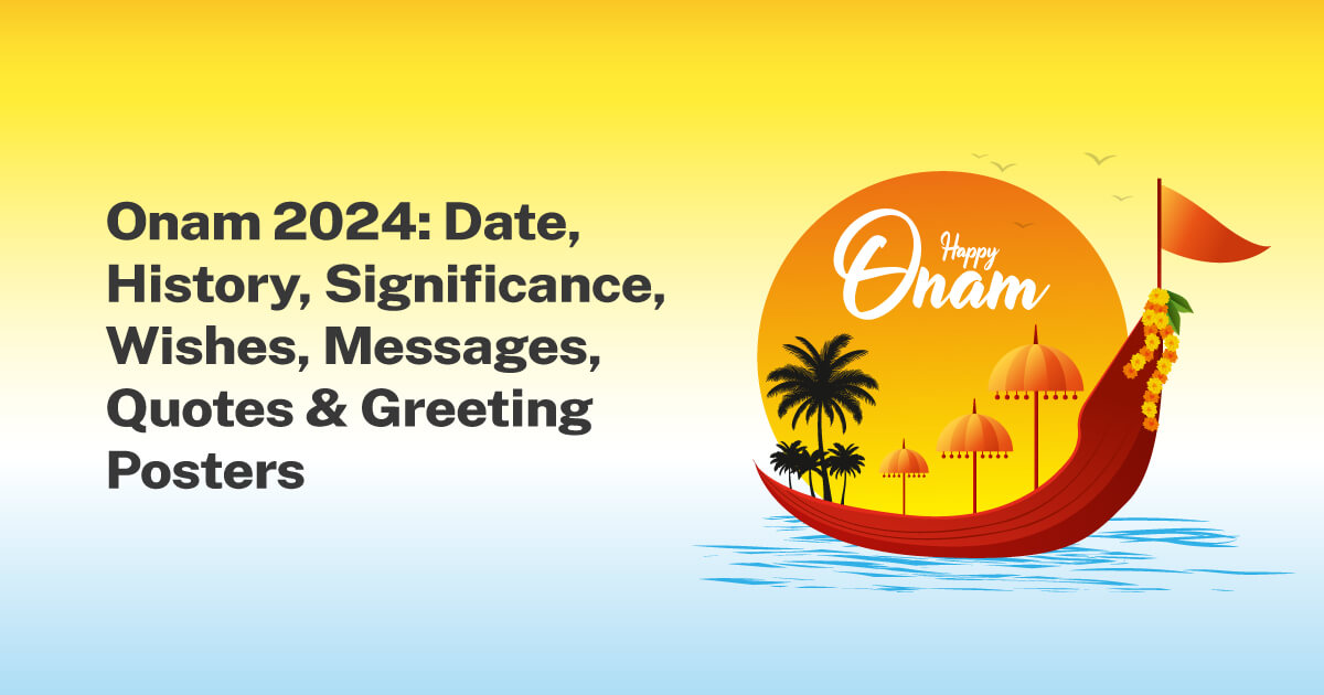 Onam (Thiruvonam) 2024 Date, History, Wishes, Quotes & Posters