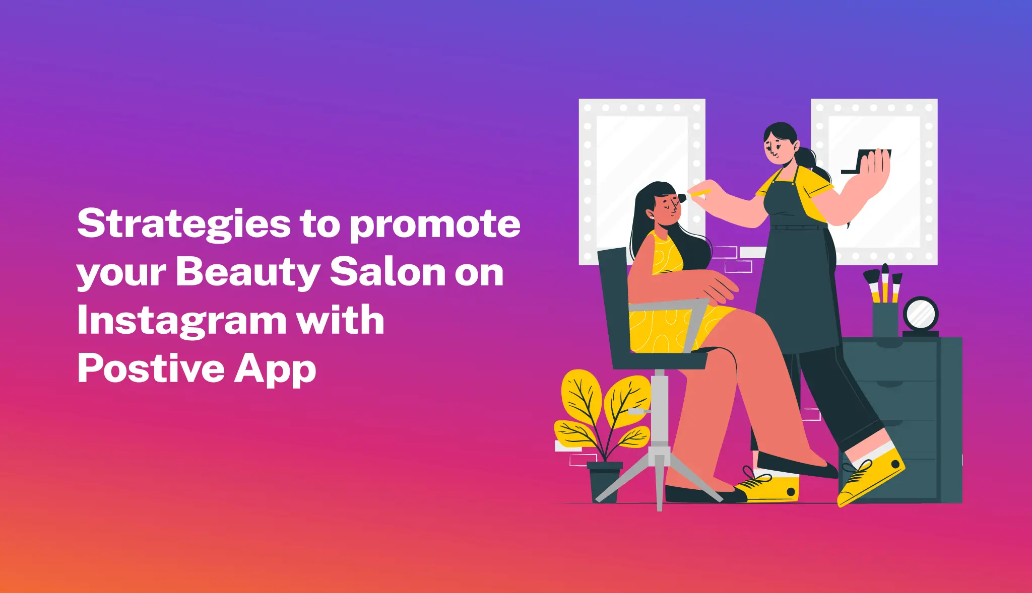 Strategies to promote your Beauty Salon on Instagram with Postive App