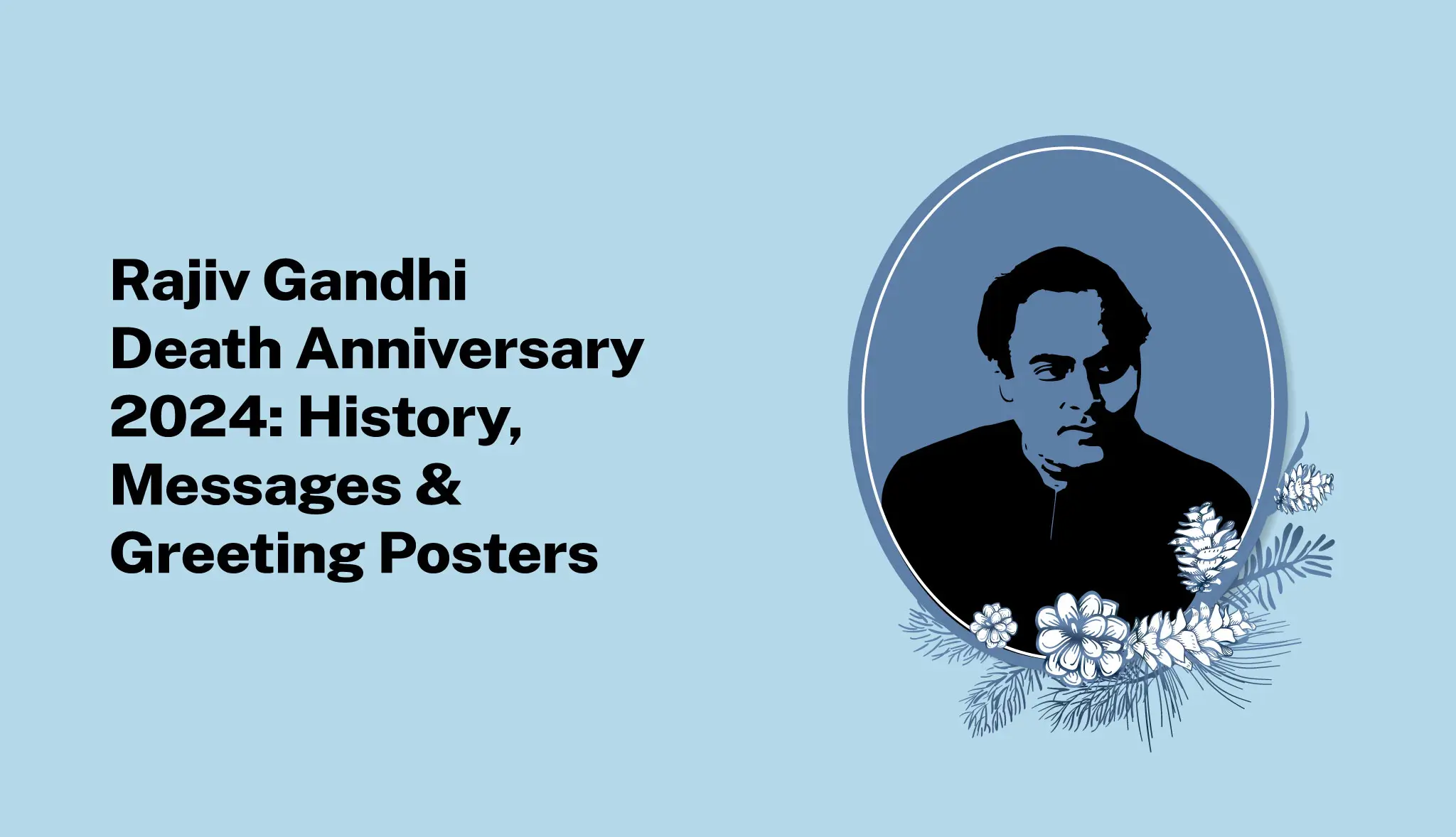 Rajiv Gandhi Death Anniversary 2024: History, Quote & Posters - Postive