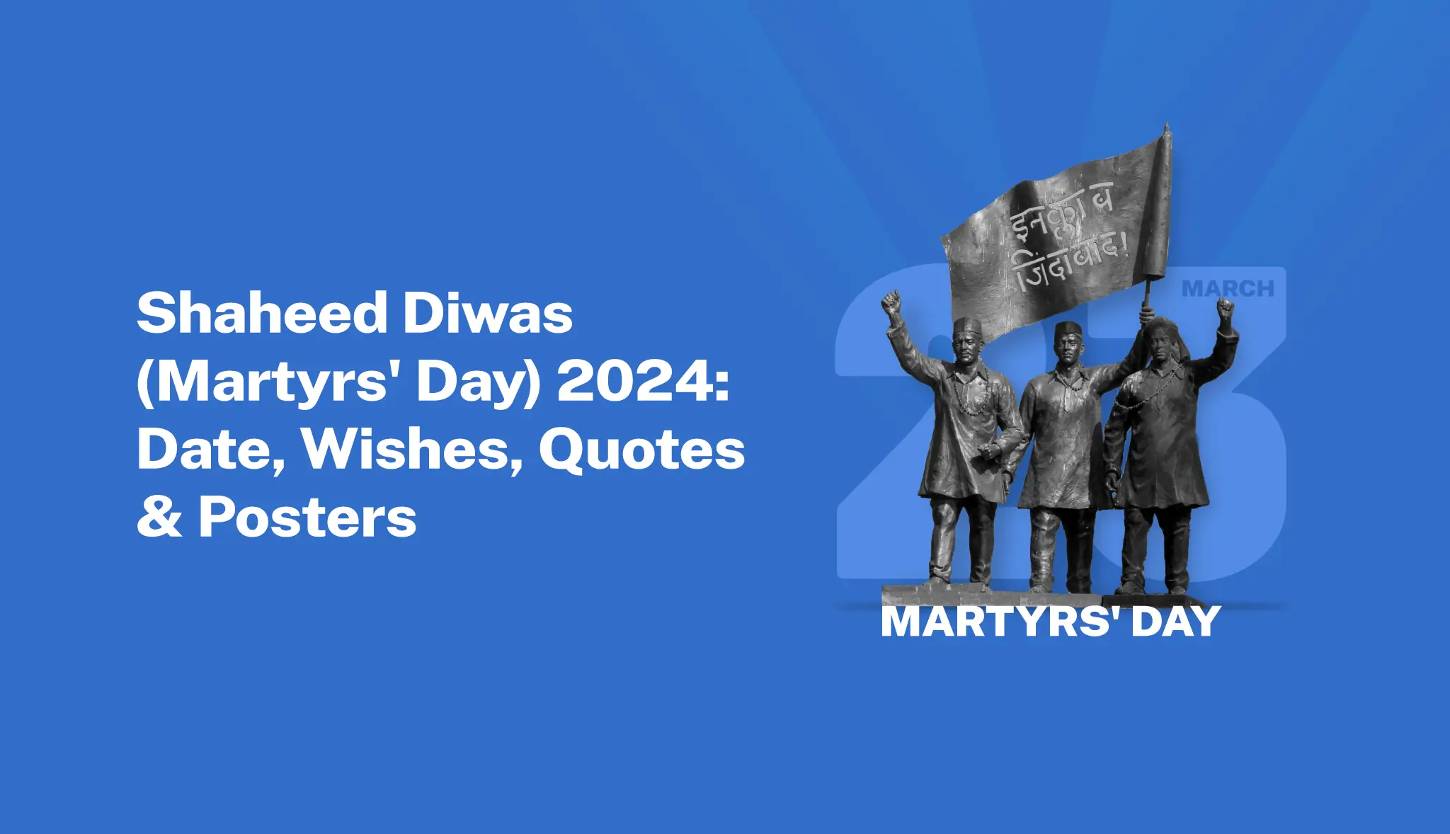 Shaheed Diwas (Martyrs' Day) 2024: Date, Wishes, Quotes & Posters - Postive