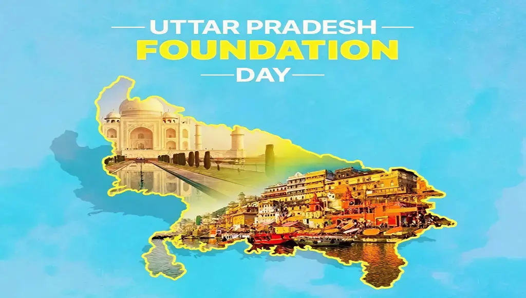 Uttar Pradesh Day 2026: Date, History, Significance, Wishes, Quotes & Cultural Pride