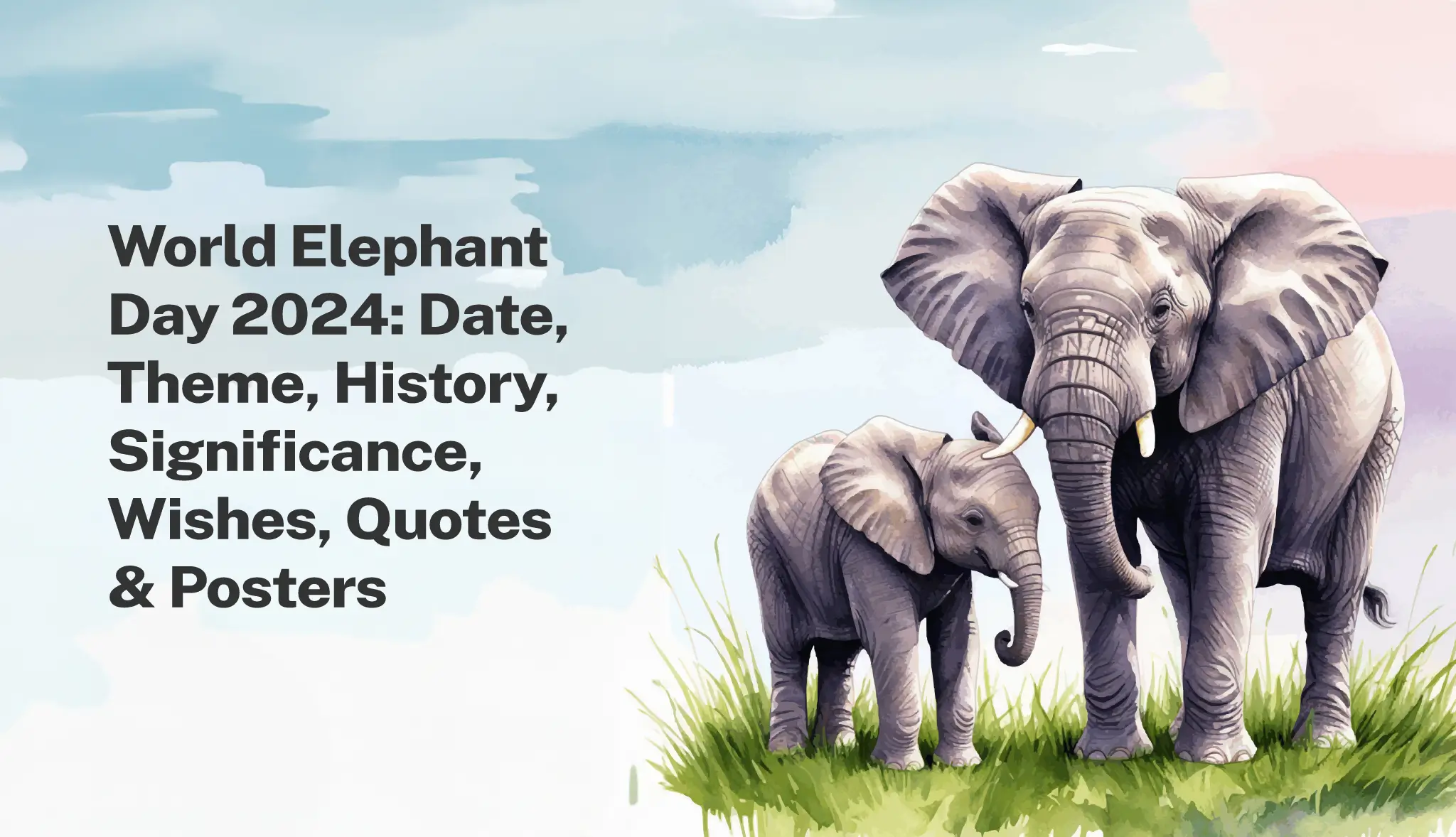 World Elephant Day 2024: Date, Theme, History, Significance, Wishes, Quotes & Posters - Postive