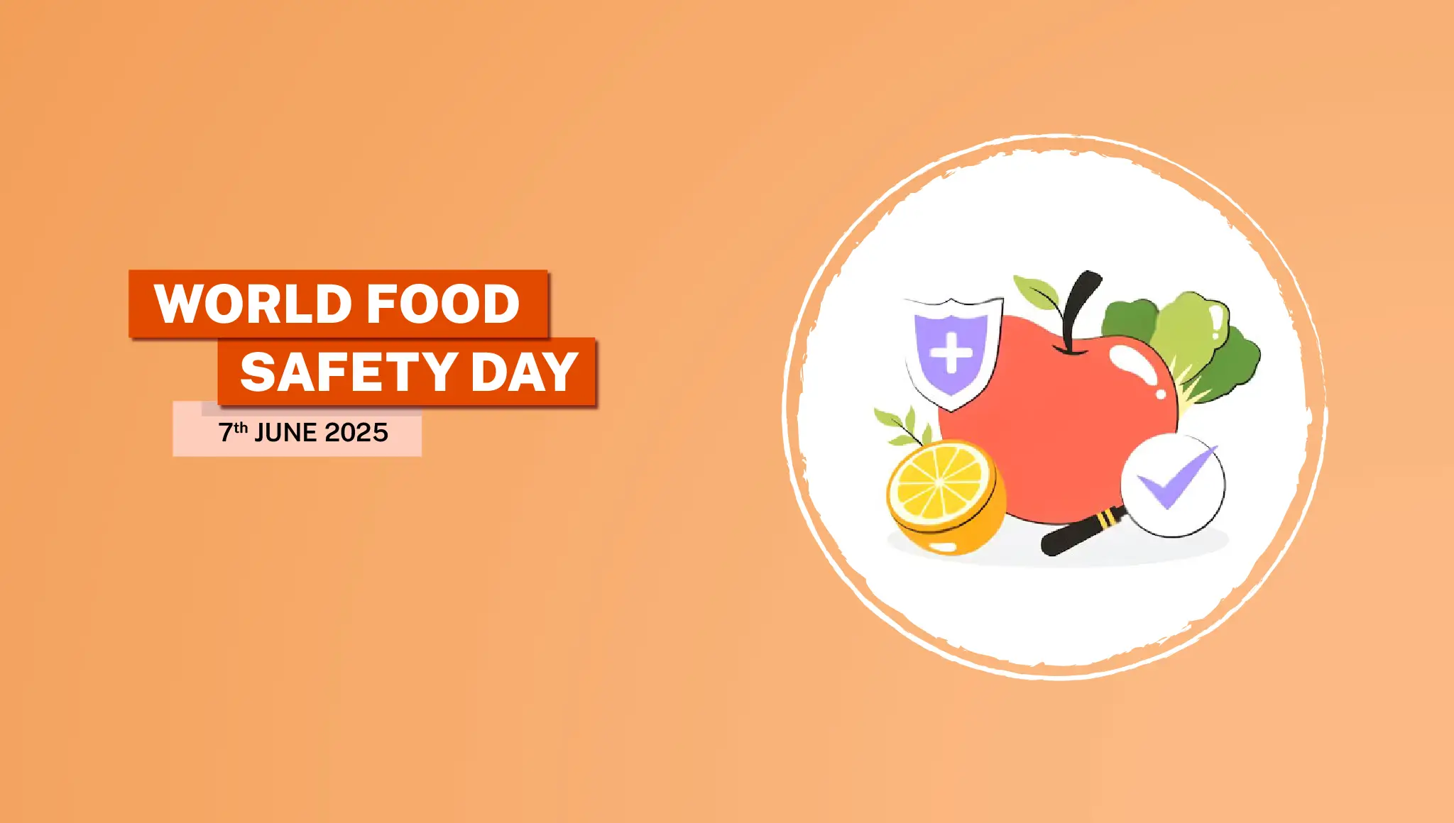 World Food Safety Day 2025: Date, Theme, Speech, Wishes, Activities & Posters
