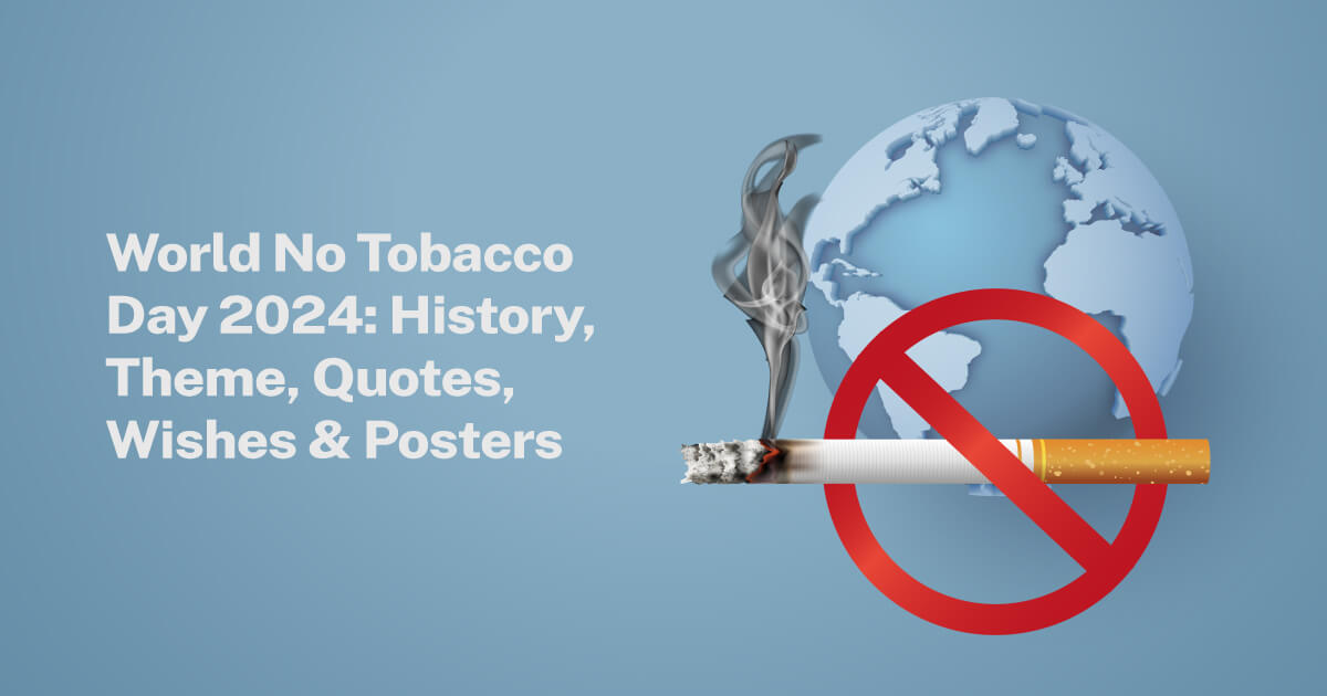 World No Tobacco Day 2024: History, Theme, Quotes & Posters