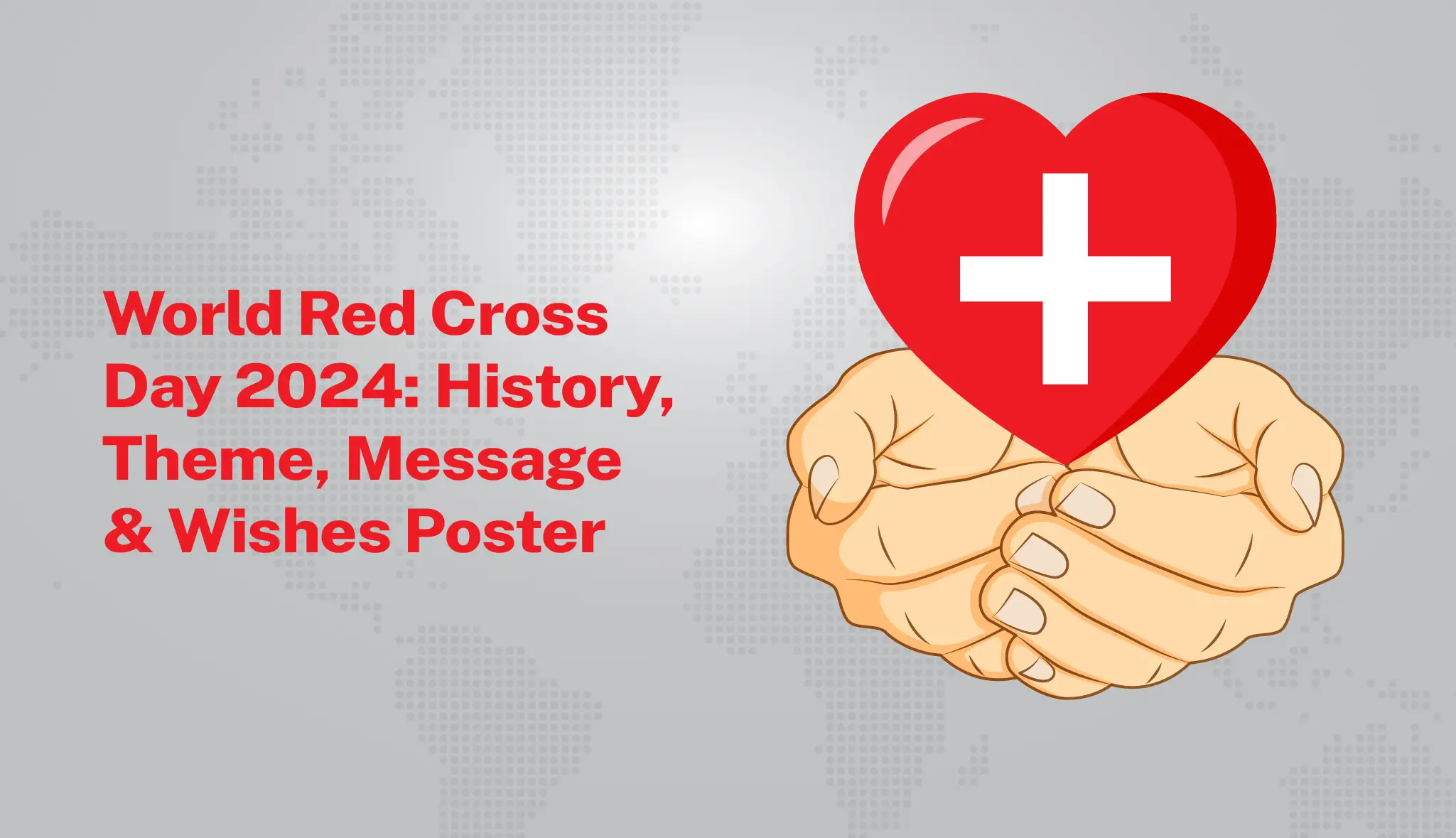 World Red Cross Day 2024: History, Theme, Message & Posters - Postive