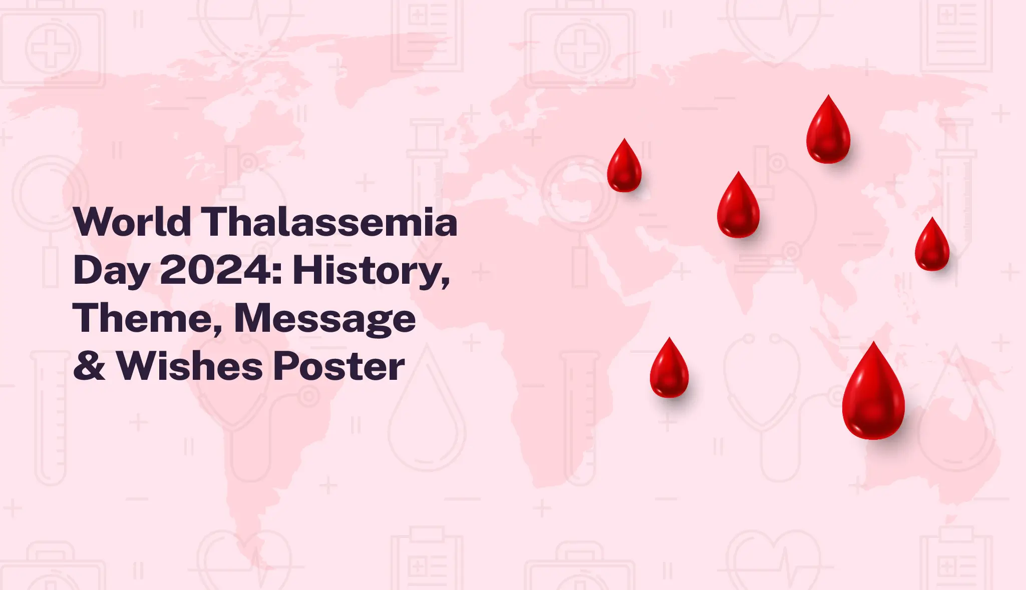 World Thalassemia Day 2024: History, Theme, Message & Poster - Postive