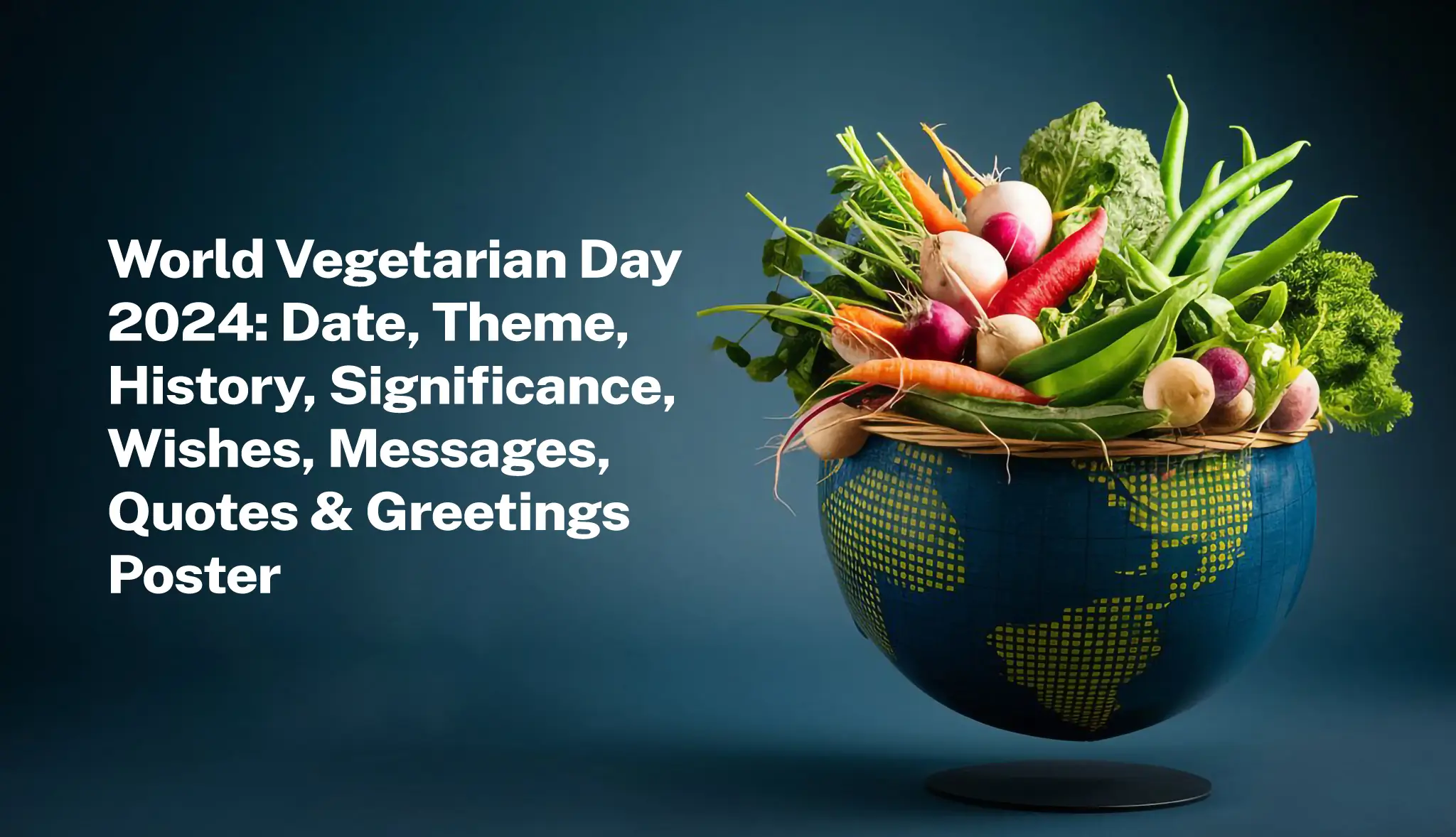 World Vegetarian Day 2024: Date, Theme, History, Significance, Wishes, Messages, Quotes & Greetings Poster - Postive