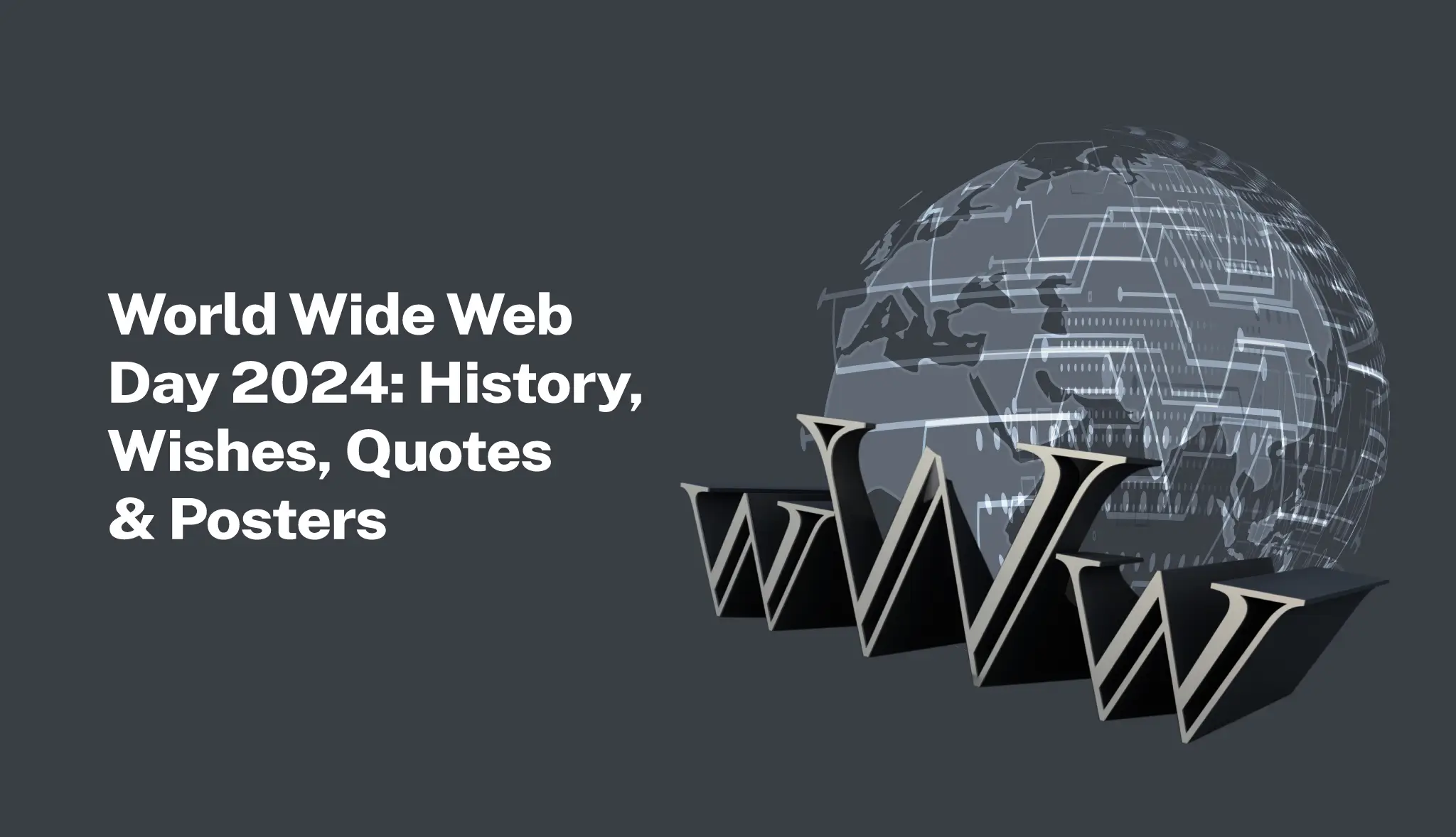 World Wide Web Day 2024: History, Wishes, Quotes & Posters - Postive